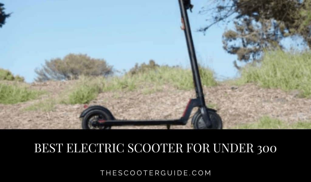 Top 10 best electric scooters under $300 [Buying Guide Reviews – 2021]