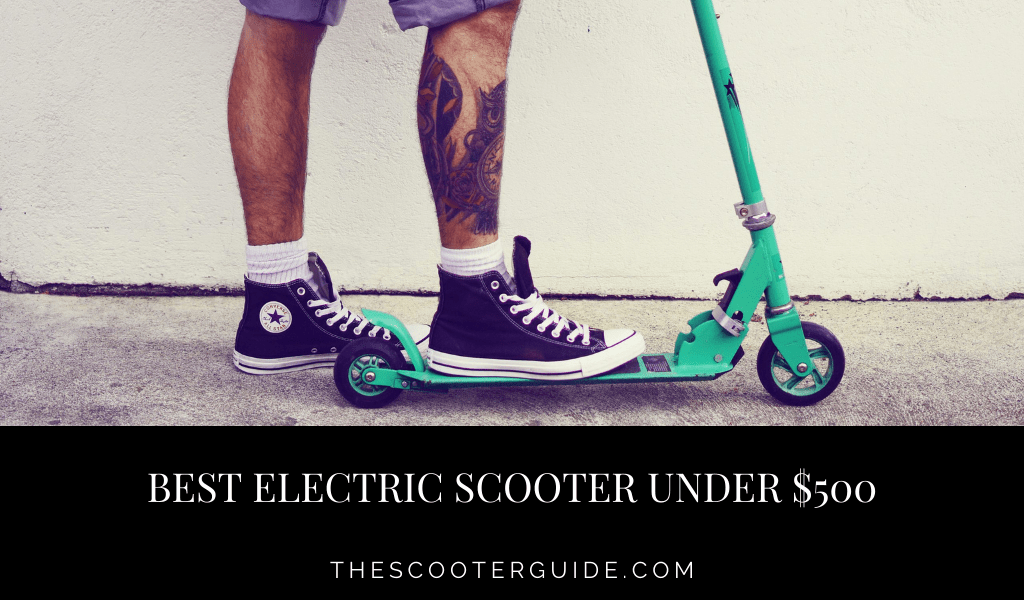 Best Electric Scooter Under $500