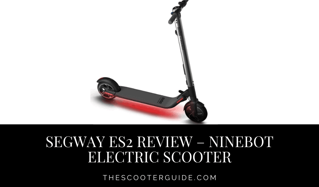 Segway ES2 Review – Ninebot Electric Scooter