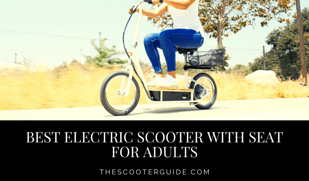 Best Electric Scooter With Seat for Adults