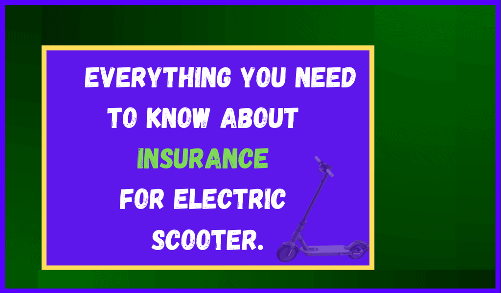 Everything you need to know about insurance for electric scooter