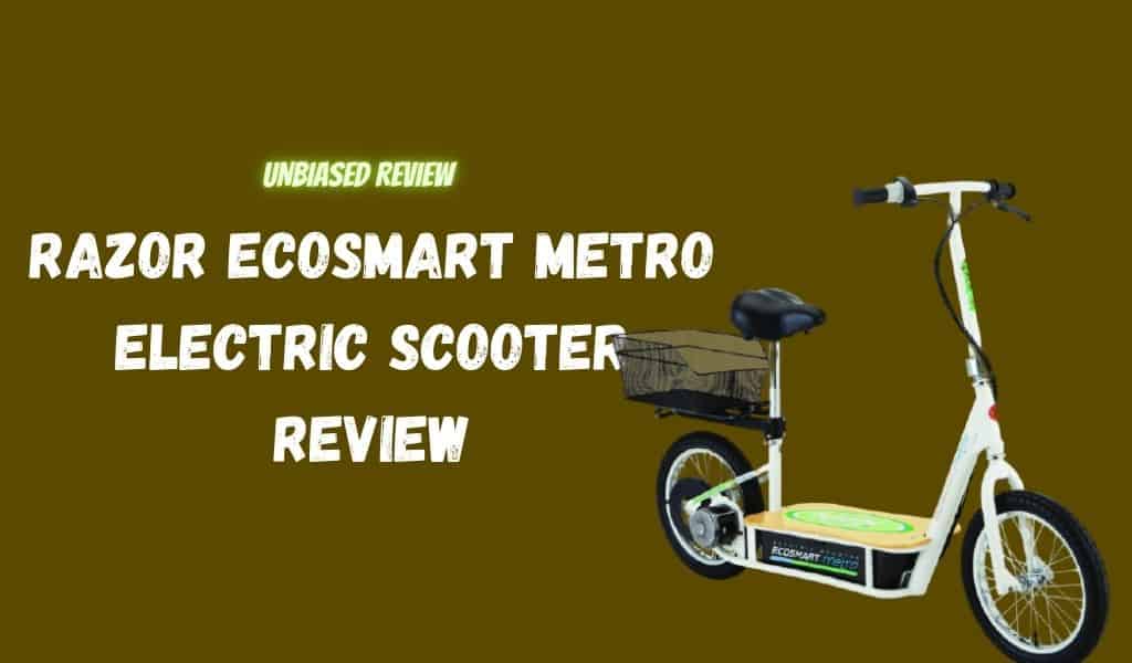Razor Ecosmart Metro Electric Scooter Review
