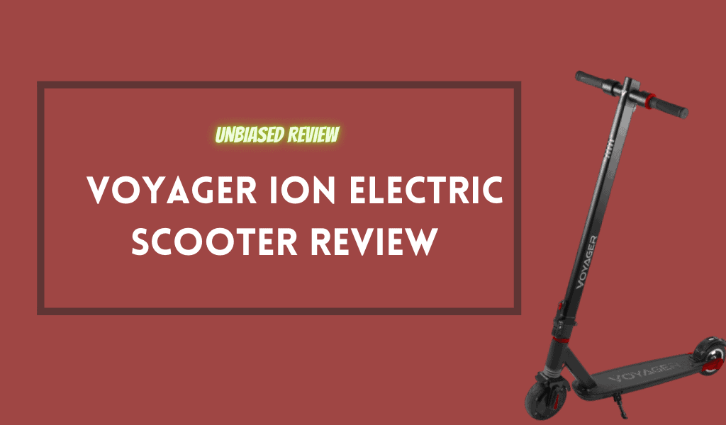 Voyager ion electric scooter review – Latest Fully Review