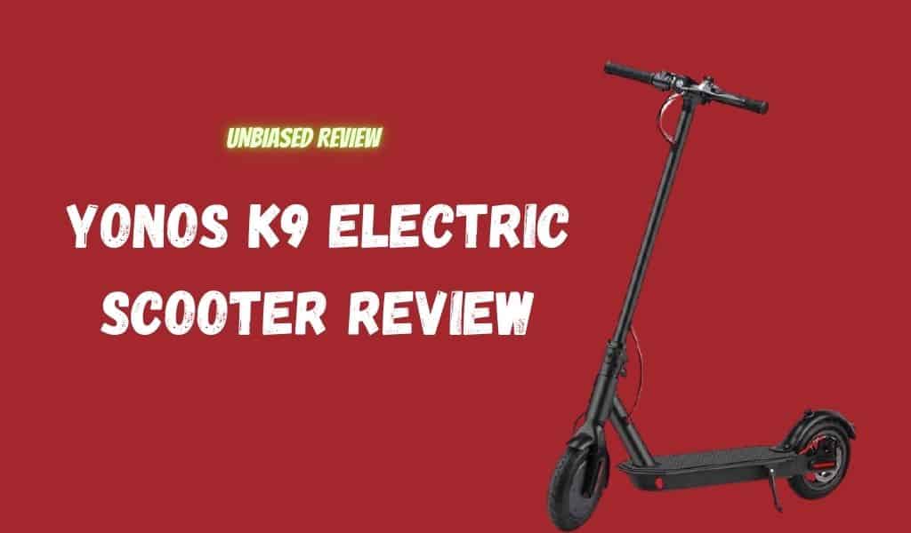 Yonos k9 Electric Scooter Review